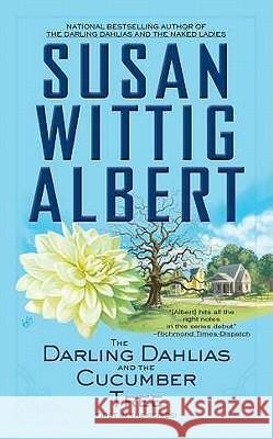 The Darling Dahlias and the Cucumber Tree Susan Wittig Albert 9780425242162