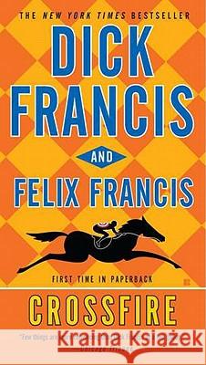 Crossfire Dick Francis Felix Francis 9780425242629 Berkley