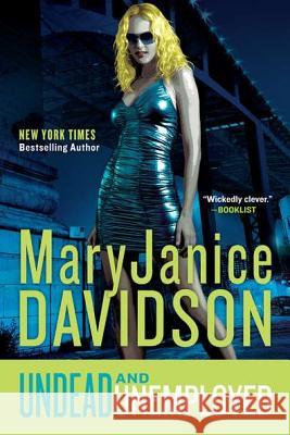 Undead and Unemployed: A Queen Betsy Novel MaryJanice Davidson 9780425243428 Berkley Publishing Group