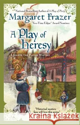 A Play of Heresy Margaret Frazer 9780425243473 Berkley Publishing Group