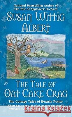 The Tale of Oat Cake Crag Susan Wittig Albert 9780425243800