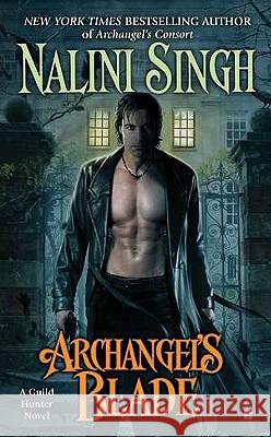 Archangel's Blade Nalini Singh 9780425243916 Berkley