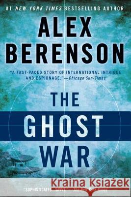 The Ghost War Alex Berenson 9780425244845 Berkley Publishing Group