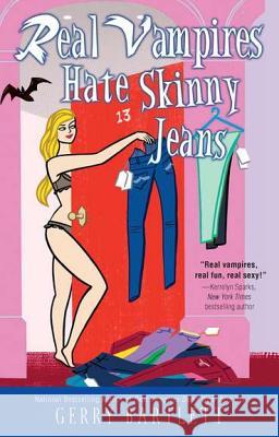 Real Vampires Hate Skinny Jeans Gerry Bartlett 9780425245620
