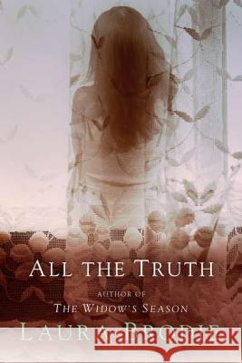 All the Truth Laura Brodie 9780425247631