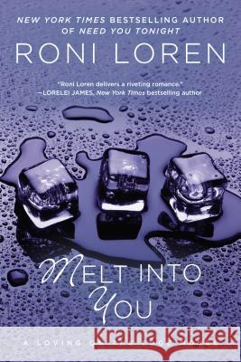 Melt Into You Roni Loren 9780425247716 Berkley Publishing Group