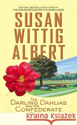 The Darling Dahlias and the Confederate Rose Susan Wittig Albert 9780425252260