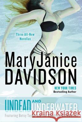 Undead and Underwater: A Queen Betsy Novel MaryJanice Davidson 9780425253328 Berkley Publishing Group