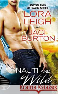 Nauti and Wild Lora Leigh 9780425254448 0