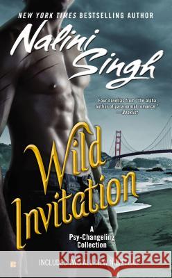 Wild Invitation: A Psy-Changeling Collection Nalini Singh 9780425255131 Berkley