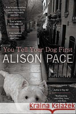 You Tell Your Dog First Alison Pace 9780425255872