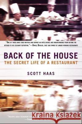 Back of the House: The Secret Life of a Restaurant Scott Haas 9780425256107 0
