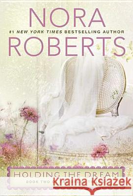 Holding the Dream Nora Roberts 9780425260913 Berkley Publishing Group