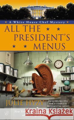 All the President's Menus Julie Hyzy 9780425262399 Berkley Books