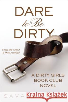 Dare to Be Dirty Savanna Fox 9780425262979 Berkley Publishing Group