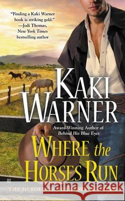 Where the Horses Run Kaki Warner 9780425263273 Berkley Books