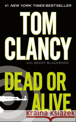 Dead or Alive Tom Clancy Grant Blackwood 9780425263532 Berkley