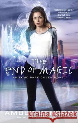 The End of Magic Amber Benson 9780425268698 Ace Books