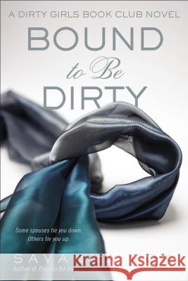 Bound to Be Dirty Savanna Fox 9780425268759 Berkley Publishing Group