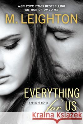 Everything for Us M. Leighton 9780425269862 Berkley Publishing Group