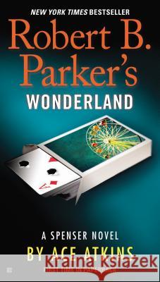 Robert B. Parker's Wonderland Ace Atkins 9780425270660 Berkley Books