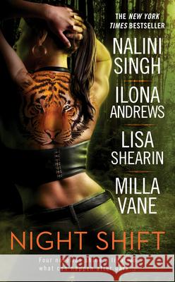 Night Shift Nalini Singh Ilona Andrews Lisa Shearin 9780425273920