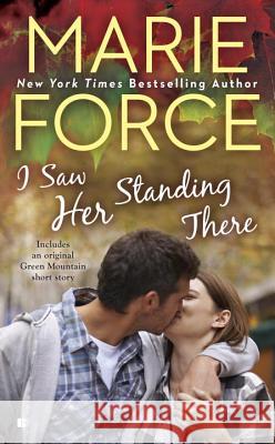 I Saw Her Standing There Marie Force 9780425275313 Berkley Books