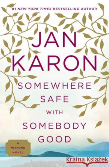 Somewhere Safe with Somebody Good Jan Karon 9780425276211 Berkley Publishing Group