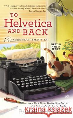 To Helvetica and Back Paige Shelton 9780425277256 Berkley Books