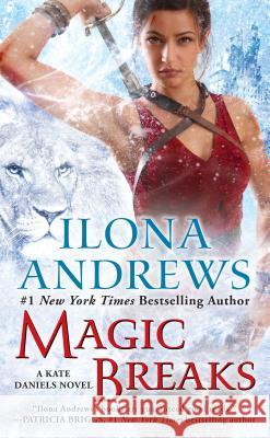 Magic Breaks Ilona Andrews 9780425277492 Ace Books