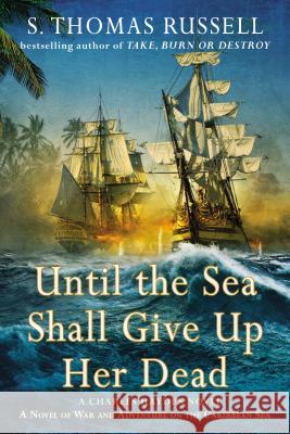 Until the Sea Shall Give Up Her Dead S. Thomas Russell 9780425277928 Berkley Publishing Group