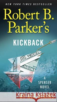 Robert B. Parker's Kickback Atkins, Ace 9780425278871 G.P. Putnam's Sons