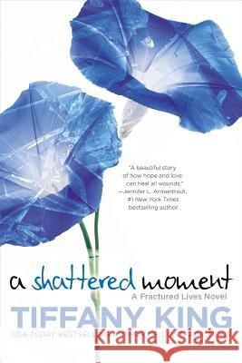 A Shattered Moment Tiffany King 9780425279502