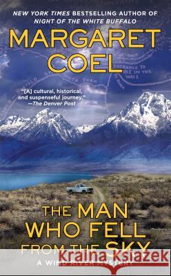 The Man Who Fell from the Sky Margaret Coel 9780425280317