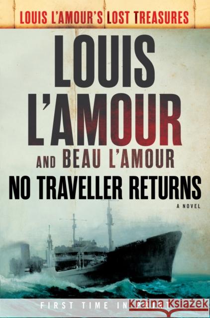 No Traveller Returns: A Novel Beau L'Amour 9780425284445 Bantam