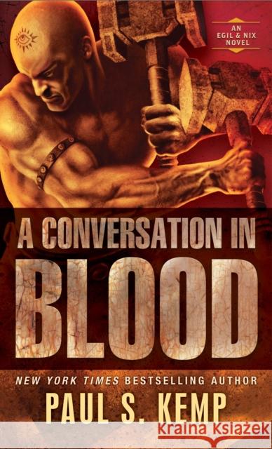 A Conversation in Blood: An Egil & Nix Novel Paul S. Kemp 9780425285497 Del Rey Books