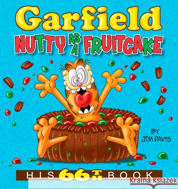 Garfield Nutty as a Fruitcake: His 66th Book Davis, Jim 9780425285763 Ballantine Books