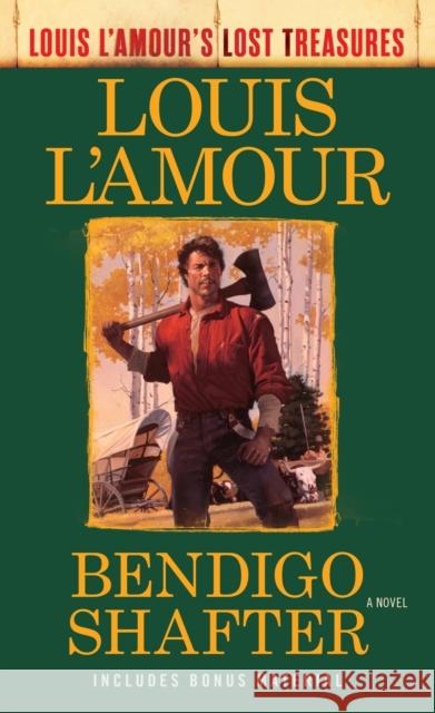 Bendigo Shafter (Louis L'Amour's Lost Treasures): A Novel Louis L'Amour 9780425286081 Bantam