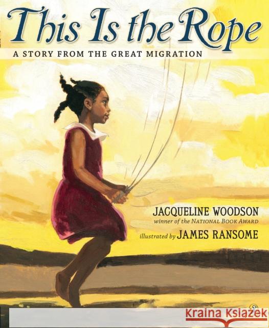 This Is the Rope: A Story from the Great Migration Jacqueline Woodson James Ransome 9780425288948 Puffin Books