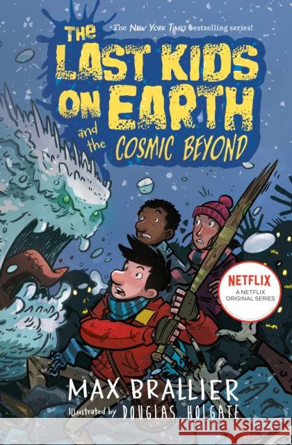 The Last Kids on Earth and the Cosmic Beyond Max Brallier Douglas Holgate 9780425292082 Viking Books for Young Readers