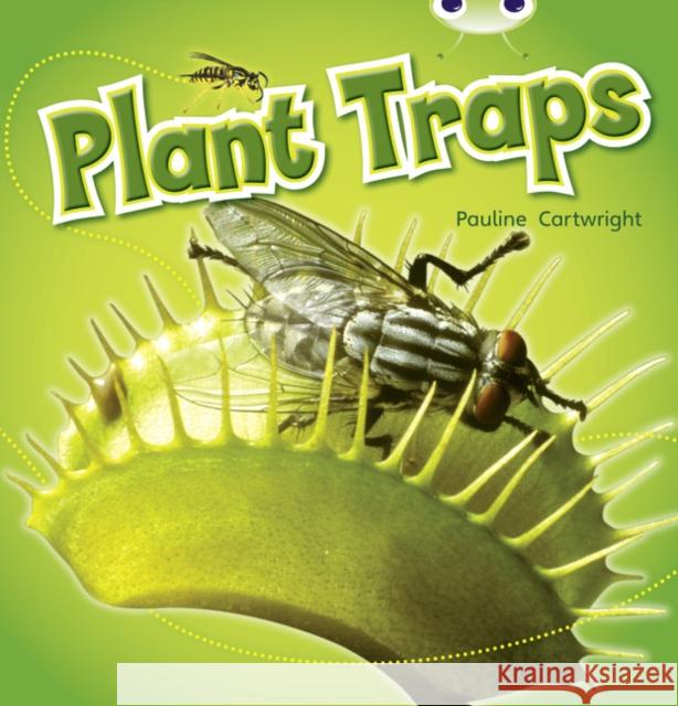 Bug Club NF Blue (KS1) B/1B Plant Traps Pauline Cartwright 9780433004394 RIGBY