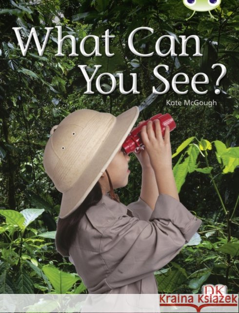Bug Club Guided Non Fiction Reception Red A  What Can You See? Kate McGough 9780433004707 Pearson Education Limited