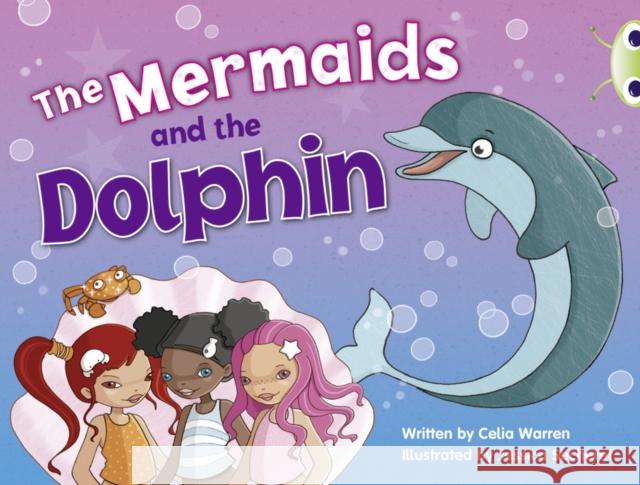 Bug Club Blue (KS1) A/1B The Mermaids and the Dolphin 6-pack Celia Warren 9780433014294