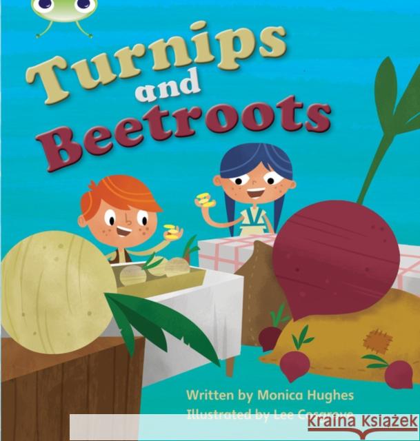 Bug Club Phonics - Phase 3 Unit 10: Turnips and Beetroot Hughes, Monica 9780433019350