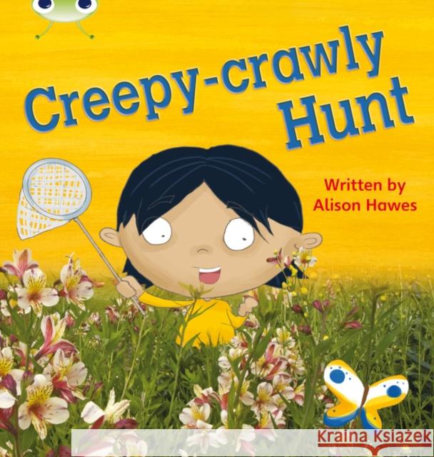 Bug Club Phonics - Phase 5 Unit 19: Creepy Crawly Hunt Alison Hawes 9780433019534