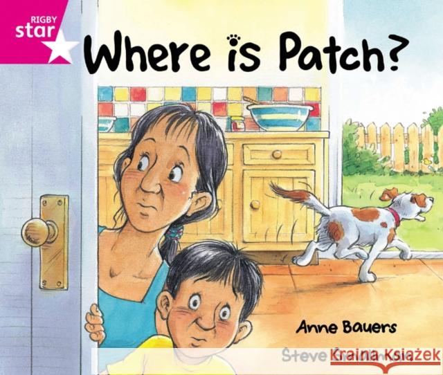 Rigby Star Guided Reception: Pink Level: Where's Patch? Pupil Book (single)  9780433026532 Pearson Education Limited