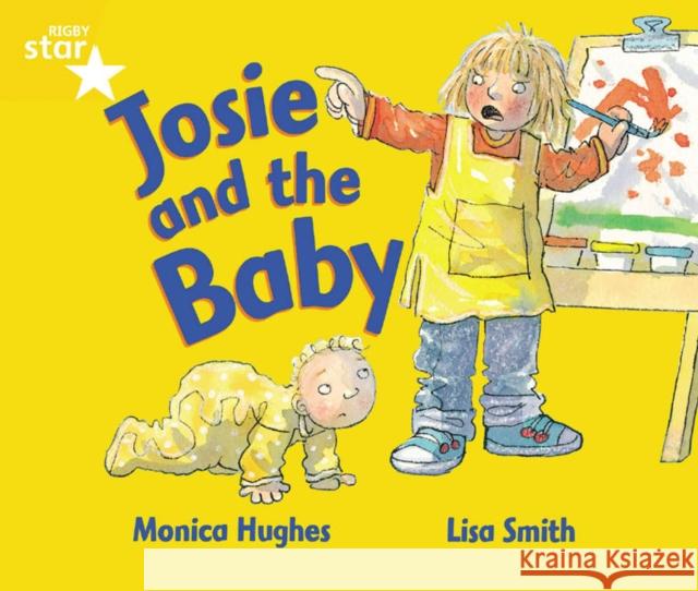 Rigby Star Guided 1 Yellow Level: Josie and the Baby Pupil Book (single)  9780433026754 Pearson Education Limited