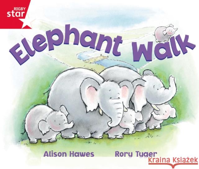 Rigby Star Guided Reception: Red Level: Elephant Walk Pupil Book (single) Hawes, Alison 9780433026815