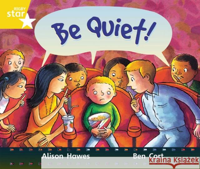 Rigby Star Guided Year 1:  Yellow LEvel: Be Quiet! Pupil Book (single)  9780433027669 Pearson Education Limited