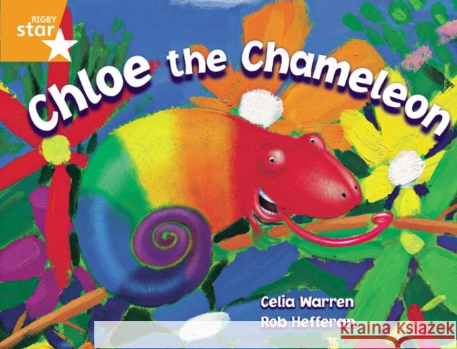 Rigby Star Guided 2 Orange Level, Chloe the Chameleon Pupil Book (single) Celia Warren 9780433027867